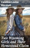 Two Wyoming Girls and Their Homestead Claim