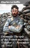 Dixmude: The epic of the French marines (October 17-November 10, 1914)