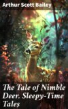 The Tale of Nimble Deer. Sleepy-Time Tales