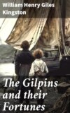 The Gilpins and their Fortunes