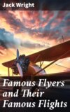 Famous Flyers and Their Famous Flights