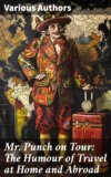 Mr. Punch on Tour: The Humour of Travel at Home and Abroad