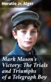 Mark Mason's Victory: The Trials and Triumphs of a Telegraph Boy