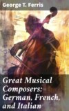 Great Musical Composers: German, French, and Italian