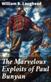 The Marvelous Exploits of Paul Bunyan