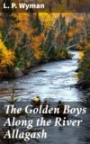 The Golden Boys Along the River Allagash