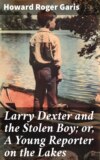 Larry Dexter and the Stolen Boy; or, A Young Reporter on the Lakes