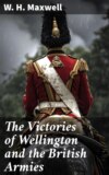 The Victories of Wellington and the British Armies