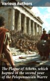 The Plague of Athens, which hapned in the second year of the Peloponnesian Warre