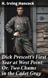 Dick Prescott's First Year at West Point; Or, Two Chums in the Cadet Gray