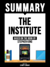 Summary - The Institute - Based On The Book By Stephen King