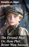 The Errand Boy; Or, How Phil Brent Won Success