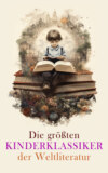 Die größten Kinderklassiker der Weltliteratur