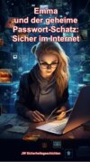 Emma und der geheime Passwort-Schatz- Sicher im Internet