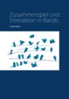 Zusammenspiel und  Interaktion  in Bands