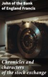 Chronicles and characters of the stock exchange