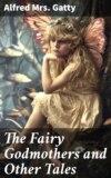 The Fairy Godmothers and Other Tales