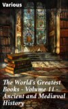 The World's Greatest Books — Volume 11 — Ancient and Mediæval History