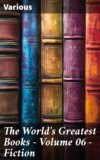 The World's Greatest Books — Volume 06 — Fiction