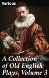 A Collection of Old English Plays, Volume 3