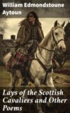 Lays of the Scottish Cavaliers and Other Poems