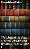 The Lives of the Poets of Great Britain and Ireland (1753) Volume I