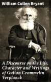 A Discourse on the Life, Character and Writings of Gulian Crommelin Verplanck