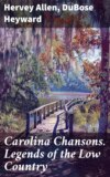 Carolina Chansons. Legends of the Low Country