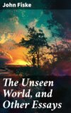 The Unseen World, and Other Essays