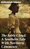 The Sable Cloud: A Southern Tale With Northern Comments