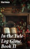 In the Yule-Log Glow, Book II