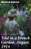 Told in a French Garden. August, 1914