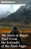 The story of Burnt Njal: From the Icelandic of the Njals Saga