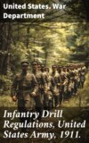 Infantry Drill Regulations, United States Army, 1911.