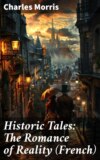 Historic Tales: The Romance of Reality (French)