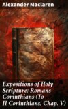 Expositions of Holy Scripture: Romans Corinthians (To II Corinthians, Chap. V)