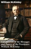 Compilation of the Messages and Papers of the Presidents: William McKinley