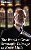 The World's Great Sermons: Talmage to Knox Little