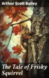 The Tale of Frisky Squirrel