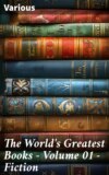 The World's Greatest Books — Volume 01 — Fiction