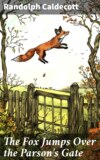 The Fox Jumps Over the Parson's Gate