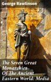 The Seven Great Monarchies Of The Ancient Eastern World: Media