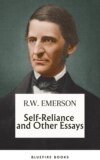 Self-Reliance and Other Essays: Uncover Emerson's Wisdom and Path to Individuality - eBook Edition