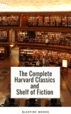 The Complete Harvard Classics and Shelf of Fiction 