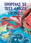 Epopeyas de tres amigos vikingos