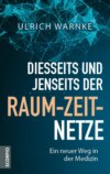 Diesseits und jenseits der Raum-Zeit-Netze