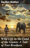 Wild Life in the Land of the Giants: A Tale of Two Brothers