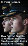 Dave Darrin's First Year at Annapolis. Two Plebe Midshipmen at the United States Naval Academy