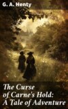 The Curse of Carne's Hold: A Tale of Adventure