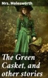 The Green Casket, and other stories